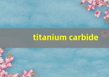 titanium carbide